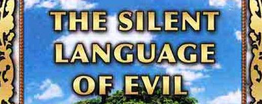 The Silent Language of Evil