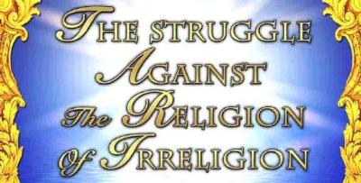 Copy of The Struggle Against The Religion of Irreligion