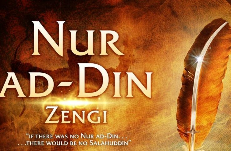 Noor-ud-Din Zangi – Most Shrewd and Courageous Ruler